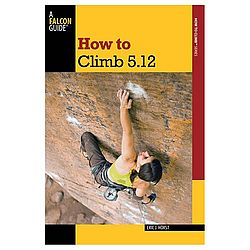 How To Climb 5.12 3rd edition.