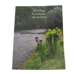 Fly Fishing Pennsylvanias Spring Creek Book