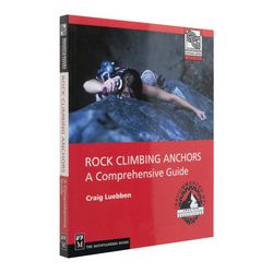 Rock Climbing Anchors A Comprehensive Guide Book