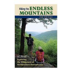 Hiking the Endless Mountains Exploring the Wilderness of Northeastern Pennsylvania Guide Book