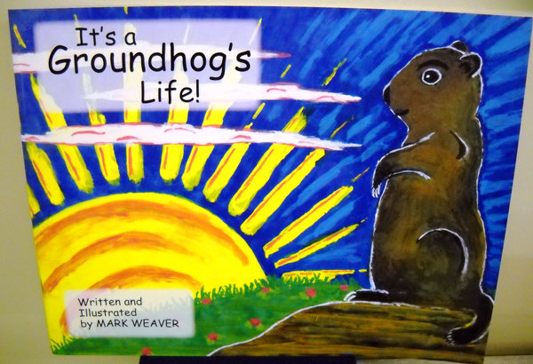 Weaver Books Book - It's A Groundhog's Life 48518726418717 (Weaver Books)