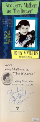 Jerry Mathers dual Autographed Signed 1998 ...And Jerry Mathers as "The Beaver" Book- JSA #AC92219 (Rare/Paperback/Celebrity Autobiography)