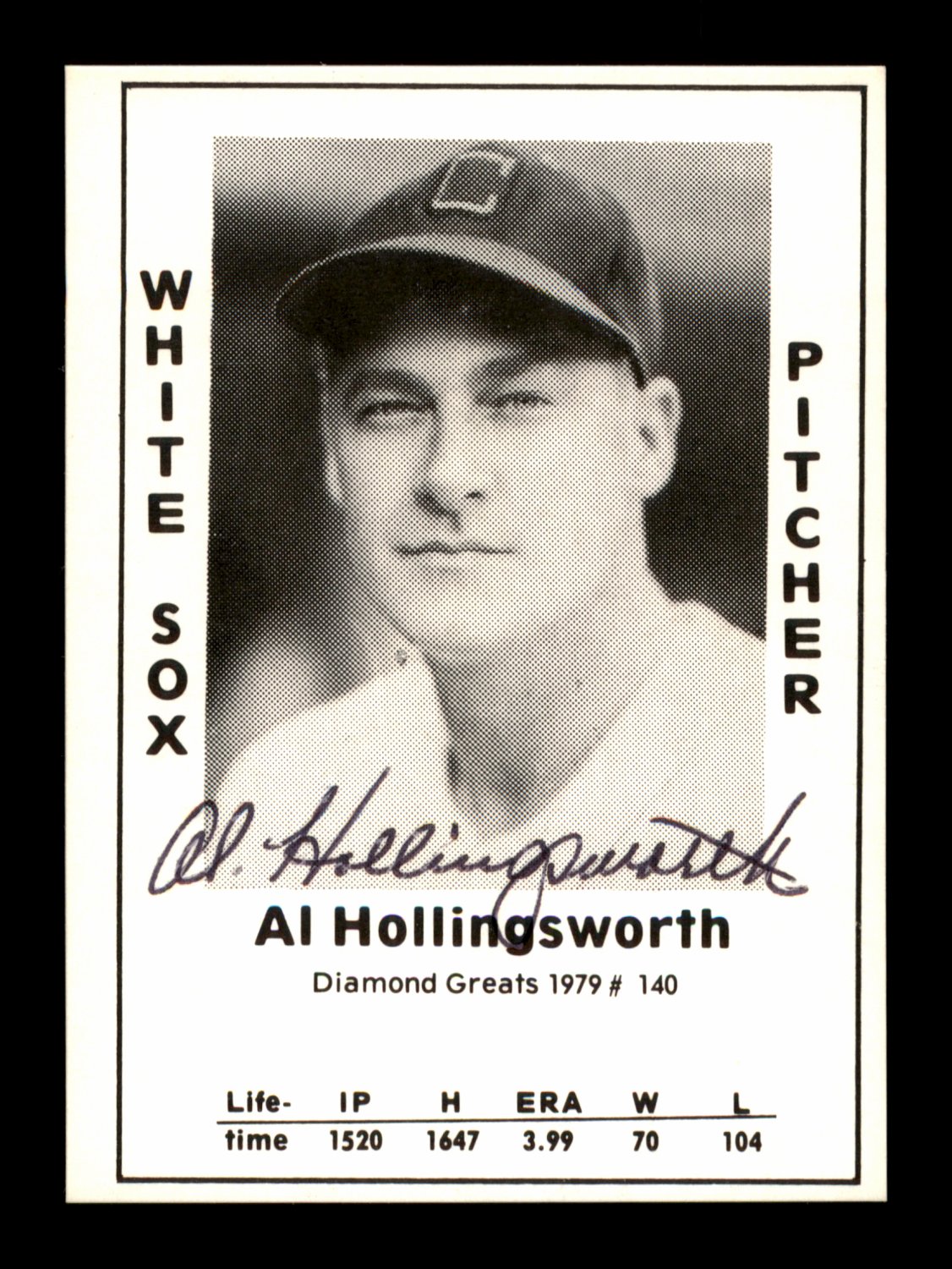 Al Hollingsworth Autographed Signed 1979 Diamond Greats Card #140 Chicago White  Sox #188754