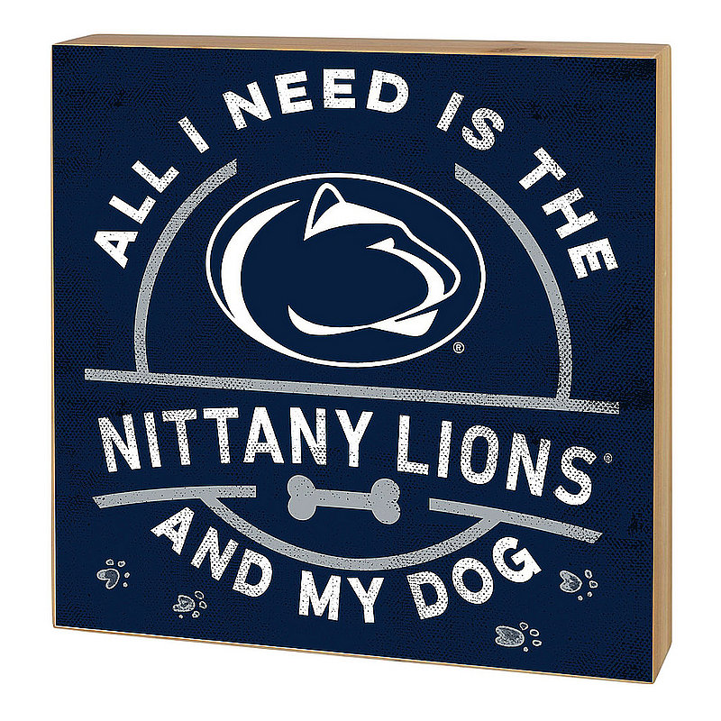 All I Need is Penn State and My Dog Wood Sign Nittany Lions (PSU) 