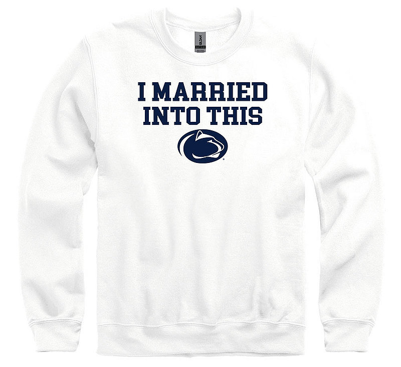 Penn State I Married Into This Crewneck Sweatshirt White Nittany Lions (PSU) 
