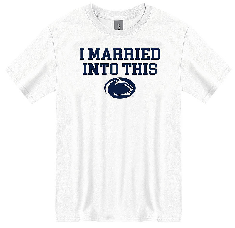 Penn State I Married Into This T-Shirt White Nittany Lions (PSU) 