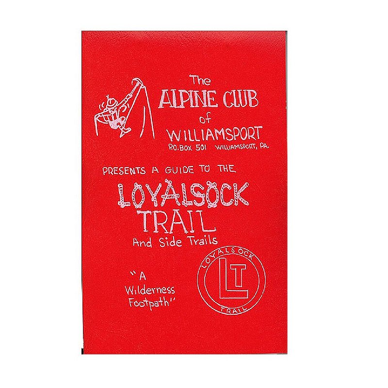 Alpine Club Of Williamsport Loyalsock Trail Guide 103050 (Alpine Club Of Williamsport)