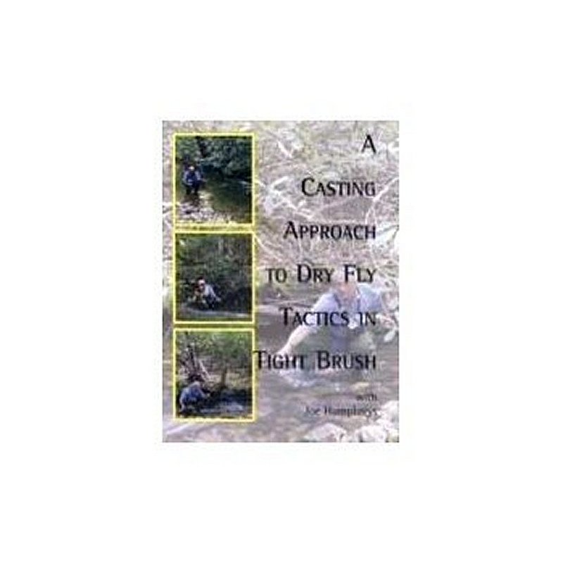 Joe Humphreys A Casting Approach Dry Fly Tactics In Brush Dvd JOEHDRYFLYTACTICS (Joe Humphreys)