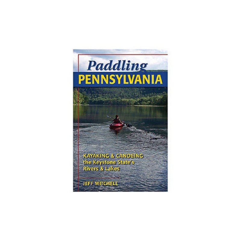 Liberty Mountain Paddling Pennsylvania Guide Book 101660 (Liberty Mountain)