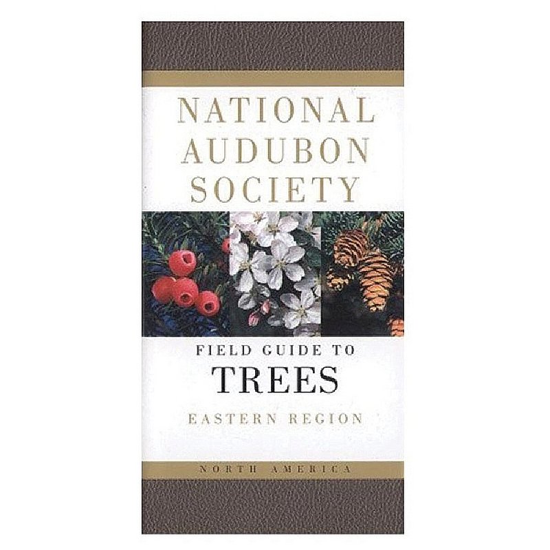 National Audobon Society Audubon Field Guide North America Trees: Eastern Edition 103812 (National Audobon Society)