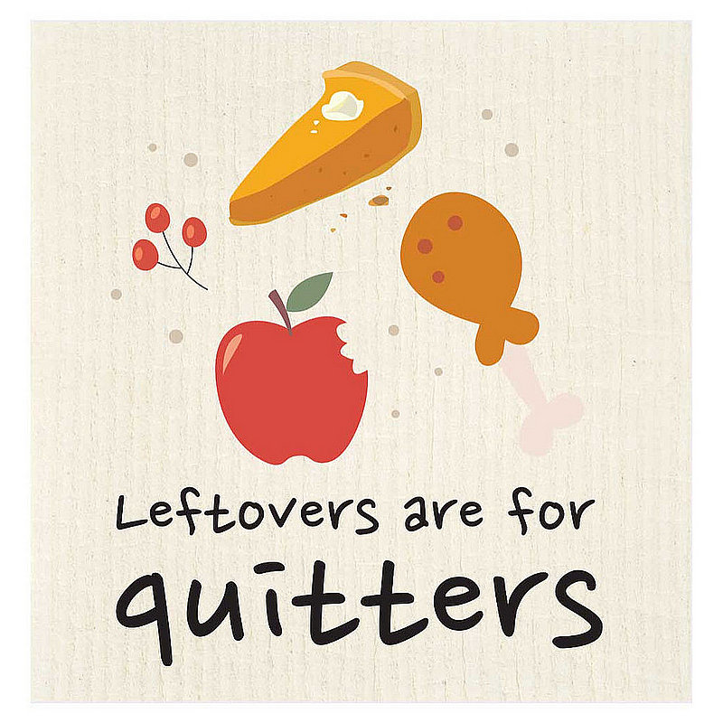 Leftovers Are For Quitters Thanksgiving